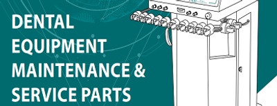 DENTAL  EQUIPMENT  MAINTENANCE &  SERVICE PARTS